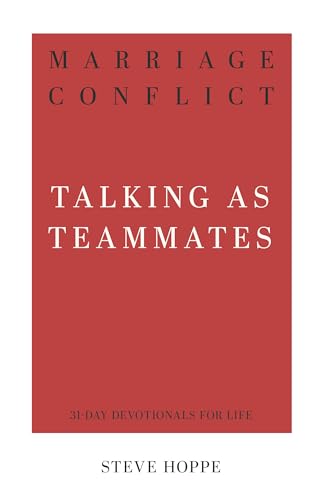 Read Marriage Conflict: Talking as Teammates (31-Day Devotionals for Life), written by Stephan Michael Hoppe Read Marriage Conflict: Talking as Teammates (31-Day Devotionals for Life), written by Stephan Michael Hoppe