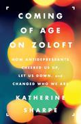 Read Coming of Age on Zoloft, written by Katherine Sharpe