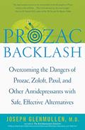 Read Prozac Backlash: Overcoming the Dangers of Prozac, Zoloft, Paxil, and Other Antidepressants with Safe, Effective Alternatives, written by Joseph Glenmullen M.D. Read Prozac Backlash: Overcoming the Dangers of Prozac, Zoloft, Paxil, and Other Antidepressants with Safe, Effective Alternatives, written by Joseph Glenmullen M.D.