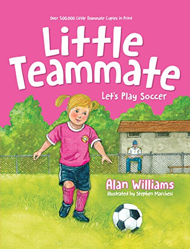 Read Little Teammate: Let's Play Soccer, written by Alan Williams