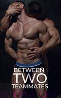 Read Between Two Teammates: Gay Erotica (GAY COLLEGE EROTICA), written by Kendrick Onné; Kendrick Onne