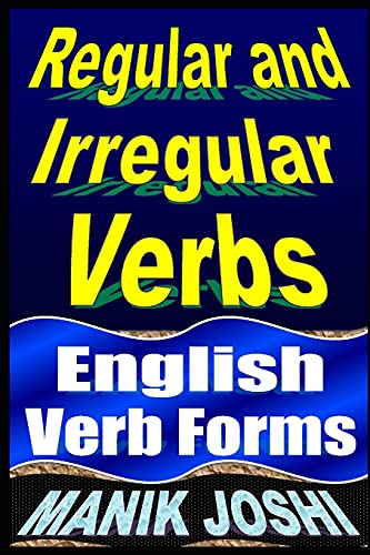Read Regular and Irregular Verbs: English Verb Forms (English Daily Use), written by Mr. Manik Joshi Read Regular and Irregular Verbs: English Verb Forms (English Daily Use), written by Mr. Manik Joshi
