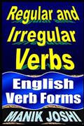 Read Regular and Irregular Verbs: English Verb Forms (English Daily Use), written by Mr. Manik Joshi
