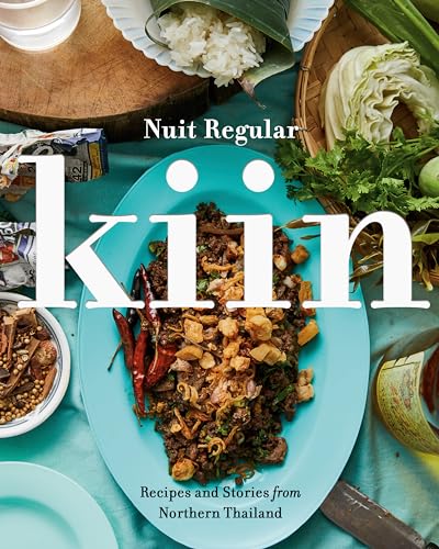 Read Kiin: Recipes and Stories from Northern Thailand, written by Nuit Regular