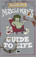 Read Muscle Man's Guide to Life (Regular Show), written by Tracey West