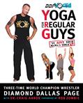 Read Yoga for Regular Guys: The Best Damn Workout On The Planet!, written by Diamond Dallas Page