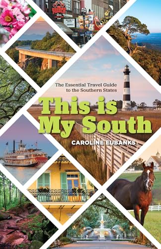 Read This Is My South: The Essential Travel Guide to the Southern States, written by Caroline Eubanks
