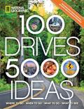 Read 100 Drives, 5,000 Ideas: Where to Go, When to Go, What to Do, What to See, written by National Geographic; Joe Yogerst