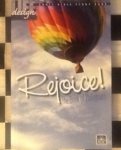Read Rejoice! The Book of Philippians (Life Design Adult Bible Study Book), written by Regular Baptist Press Read Rejoice! The Book of Philippians (Life Design Adult Bible Study Book), written by Regular Baptist Press