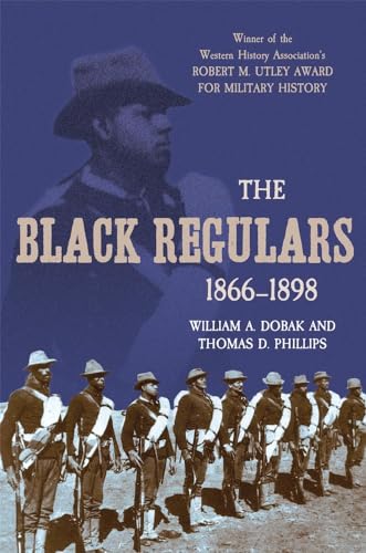 Read The Black Regulars, 1866-1898, written by William A. Dobak; Thomas D. Phillips