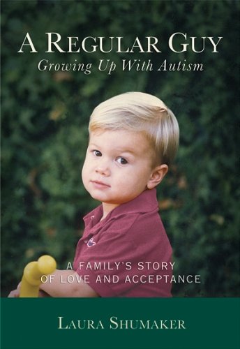 Read A REGULAR GUY: GROWING UP WITH AUTISM, written by Laura Shumaker; Terri Hinte; Linda Kalin