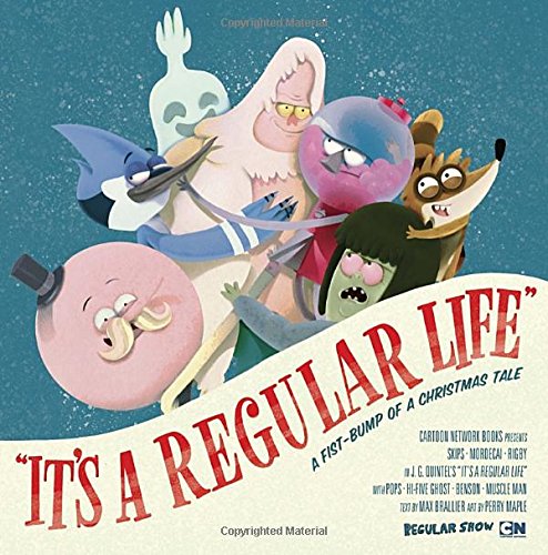Read It's a Regular Life (Regular Show), written by Max Brallier; Perry Maple