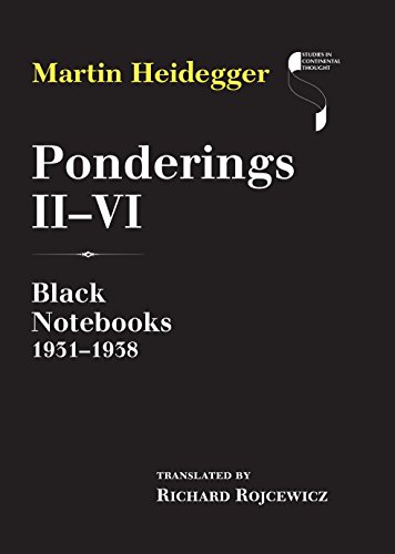 Read Ponderings II-VI: Black Notebooks 1931-1938 (Studies in Continental Thought), written by Martin Heidegger Read Ponderings II-VI: Black Notebooks 1931-1938 (Studies in Continental Thought), written by Martin Heidegger