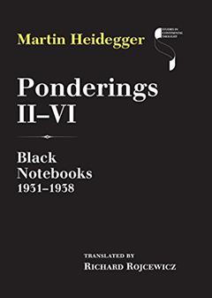 Ponderings II-VI: Black Notebooks 1931-1938 (Studies in Continental Thought), written by Martin Heidegger