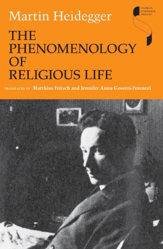 Read The Phenomenology of Religious Life (Studies in Continental Thought), written by Martin Heidegger