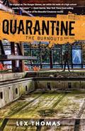 Read The Burnouts (Quarantine), written by Lex Thomas