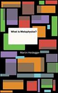 Read What is Metaphysics?, written by Martin Heidegger