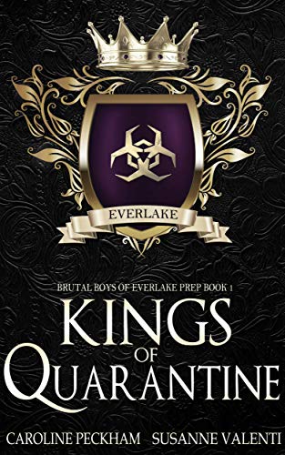 Read Kings of Quarantine (Brutal Boys of Everlake Prep Book 1), written by Caroline Peckham; Susanne Valenti Read Kings of Quarantine (Brutal Boys of Everlake Prep Book 1), written by Caroline Peckham; Susanne Valenti