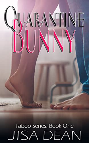 Read Quarantine Bunny (Taboo Series Book 1), written by Jisa Dean Read Quarantine Bunny (Taboo Series Book 1), written by Jisa Dean