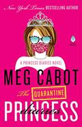 Read The Quarantine Princess Diaries: A Novel of Royal Intrigue and Family Drama During Covid-19, written by Meg Cabot