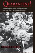 Read Quarantine!: East European Jewish Immigrants and the New York City Epidemics of 1892, written by Howard Markel Read Quarantine!: East European Jewish Immigrants and the New York City Epidemics of 1892, written by Howard Markel