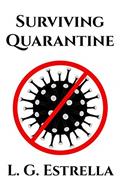 Read Surviving Quarantine, written by L. G. Estrella