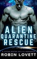 Read Alien Quarantine Rescue: A SciFi Fated Mates Romance, written by Robin Lovett