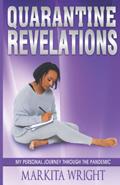 Read Quarantine Revelations, written by Markita Wright