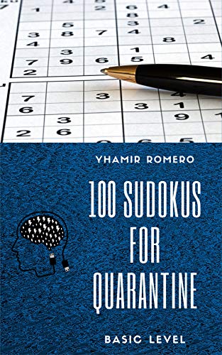 Read 100 Sudokus for Quarantine, written by Luis Yhamir López Romero Read 100 Sudokus for Quarantine, written by Luis Yhamir López Romero