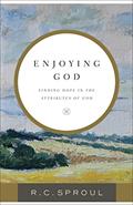 Read Enjoying God: Finding Hope in the Attributes of God, written by R. C. Sproul
