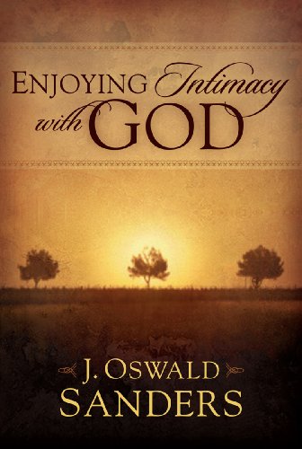 Read Enjoying Intimacy with God, written by J. Oswald Sanders Read Enjoying Intimacy with God, written by J. Oswald Sanders