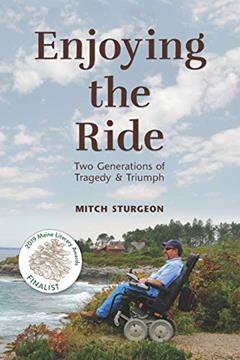 Enjoying the Ride: Two Generations of Tragedy and Triumph, written by Mitch Sturgeon