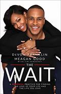 Read The Wait: A Powerful Practice for Finding the Love of Your Life and the Life You Love, written by DeVon Franklin; Meagan Good Read The Wait: A Powerful Practice for Finding the Love of Your Life and the Life You Love, written by DeVon Franklin; Meagan Good