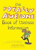 Read The Totally Awesome Book of Useless Information, written by Noel Botham