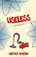 Read Useless, written by Gerald Hansen