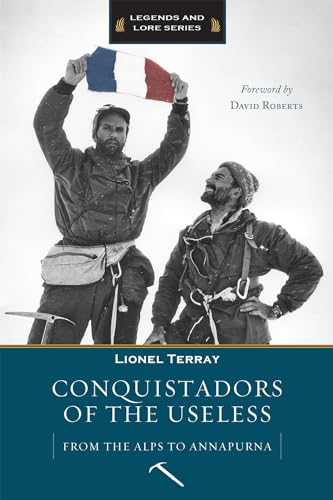 Read Conquistadors of the Useless, written by Lionel Terray