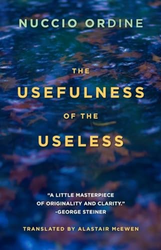 Read The Usefulness of the Useless, written by Nuccio Ordine