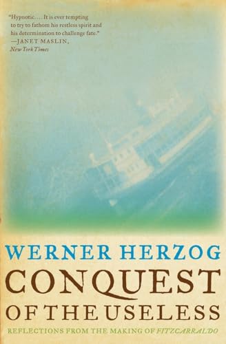 Read Conquest of the Useless: Reflections from the Making of Fitzcarraldo, written by Werner Herzog Read Conquest of the Useless: Reflections from the Making of Fitzcarraldo, written by Werner Herzog