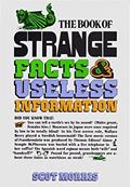 Read The Book of Strange Facts and Useless Information (Dolphin Book), written by Scot Morris