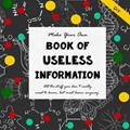 Read DIY- Useless Information - All the Stuff You Don't Really Need to Know: But Must Learn Anyway - Make Your Own Book, written by Sarah Janisse Brown