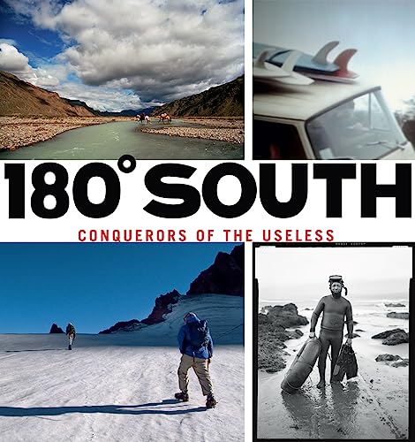 Read 180° South: Conquerors of the Useless, written by Yvon Chouinard; Doug Tompkins; Chris Malloy