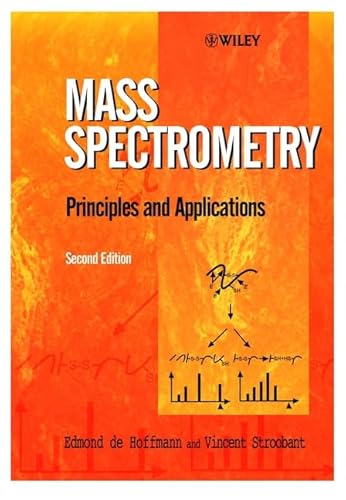 Read Mass Spectrometry: Principles and Applications, written by Edmond de Hoffmann; Vincent Stroobant