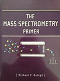 Read The Mass Spectrometry Primer (Waters Series), written by Michael P. Balogh