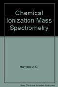 Read Chemical Ionization Mass Spectrometry, written by Alex G. Harrison