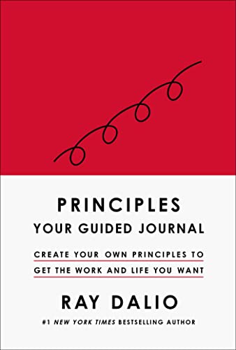 Read Principles: Your Guided Journal (Create Your Own Principles to Get the Work and Life You Want), written by Ray Dalio