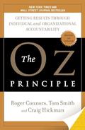 Read The Oz Principle: Getting Results Through Individual and Organizational Accountability, written by Roger Connors; Tom Smith; Craig Hickman