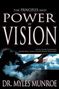 Read The Principles and Power of Vision: Keys to Achieving Personal and Corporate Destiny, written by Myles Munroe