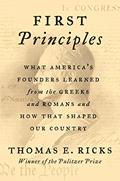 Read First Principles: What America's Founders Learned from the Greeks and Romans and How That Shaped Our Country, written by Thomas E. Ricks Read First Principles: What America's Founders Learned from the Greeks and Romans and How That Shaped Our Country, written by Thomas E. Ricks
