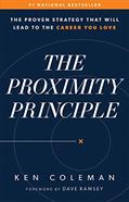 Read The Proximity Principle: The Proven Strategy That Will Lead to a Career You Love, written by Ken Coleman
