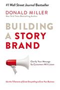 Read Building a StoryBrand: Clarify Your Message So Customers Will Listen, written by Donald Miller